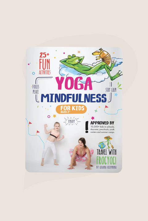 Yoga and Mindfulness for Kids: 25+ Fun Activities to Stay Calm, Focus and Peace | Yoga Stories for Kids and Parents
