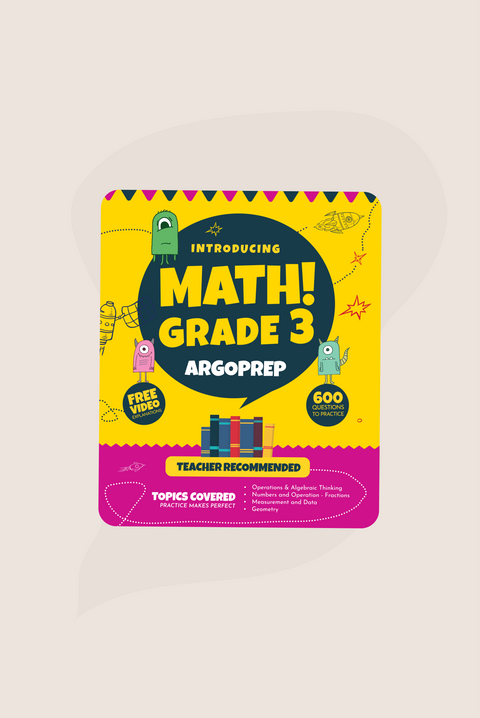 Introducing MATH! Grade 3 by ArgoPrep: 600+ Practice Questions + Comprehensive Overview of Each Topic